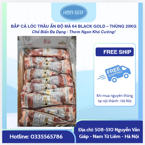BẮP CÁ LÓC TRÂU ẤN ĐỘ MÃ 64 BLACK GOLD – THÙNG 20KG