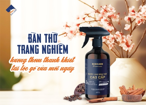 [Premium] Nước lau bàn thờ cao cấp Ecocare 300ml