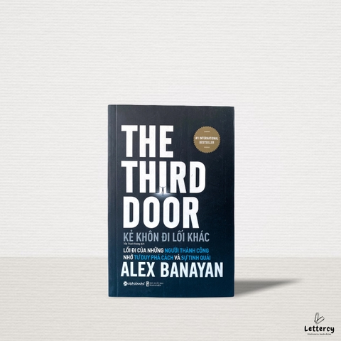 The Third Door - Kẻ Khôn Đi Lối Khác - Lối Đi Của Những Người Thành Công Nhờ Tư Duy Phá Cách Và Sự Tinh Quái (Tái Bản 2020)