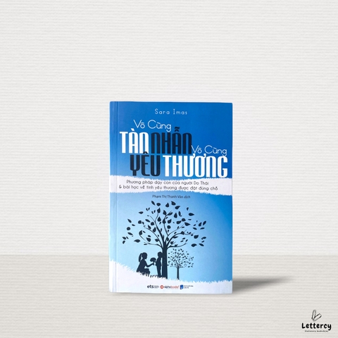 Vô Cùng Tàn Nhẫn Vô Cùng Yêu Thương - Phần 01 (Tái Bản 2019)