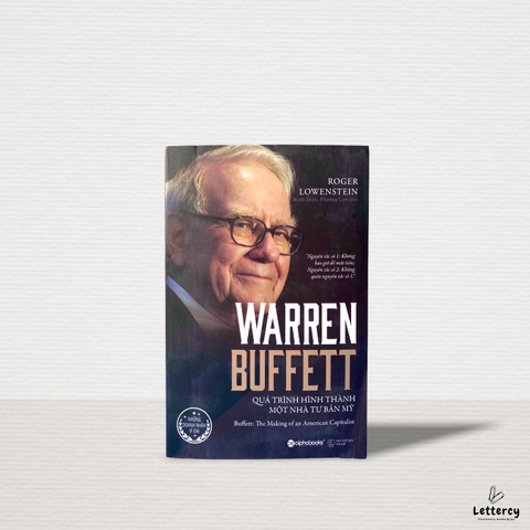 Buffett - Warren Buffett - Quá Trình Hình Thành Một Nhà Tư Bản Mỹ (Tái Bản 2020)