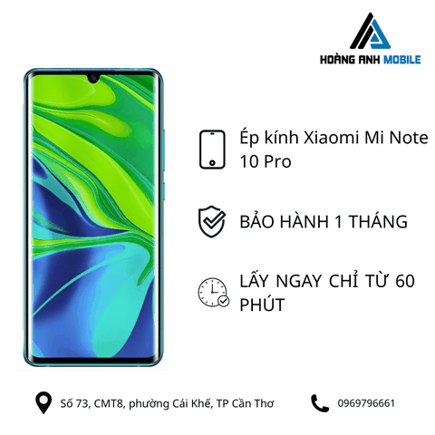 Ép kính Xiaomi Mi Note 10 Pro