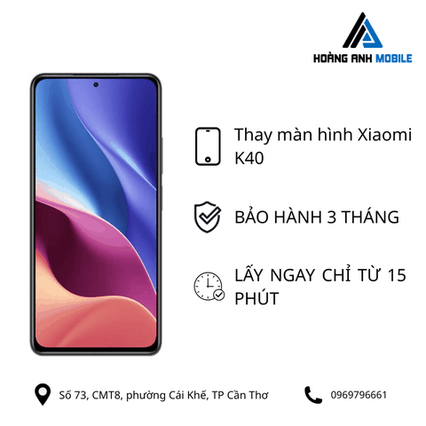 Thay màn hình Xiaomi K40