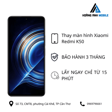 Thay màn hình Xiaomi Redmi K50