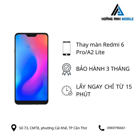 Thay màn hình Redmi 6 Pro/A2 lite