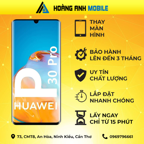 Thay màn hình Huawei P30 Pro