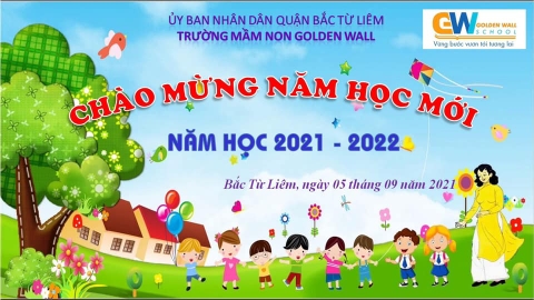 TRƯỜNG MẦM NON GOLDEN WALL - TƯNG BỪNG KHAI GIẢNG NĂM HỌC 2021-2022
