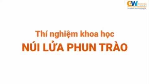 THÍ NGHIỆM KHOA HỌC NÚI LỬA PHUN TRÀO