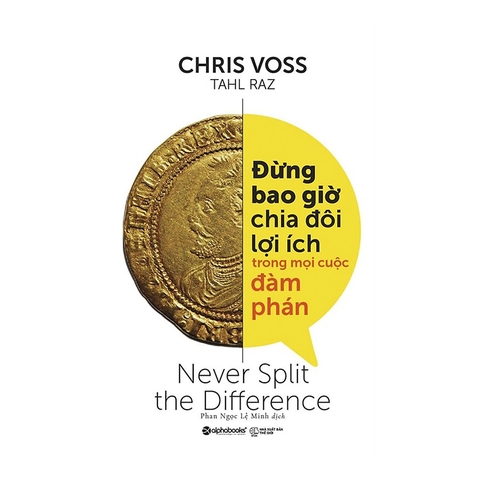 Sách - Đừng bao giờ chia đôi lợi ích trong mọi cuộc đàm phán