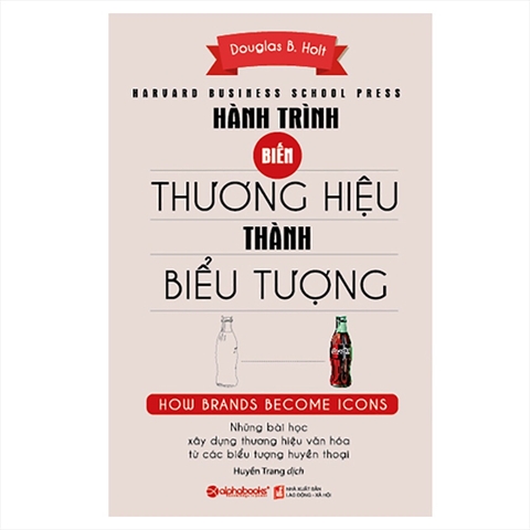 Sách - Hành Trình Biến Thương Hiệu Thành Biểu Tượng - How Brands Become Icons