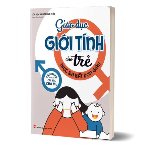 Sách - Giáo Dục Giới Tính Cho Trẻ Thực Ra Rất Đơn Giản