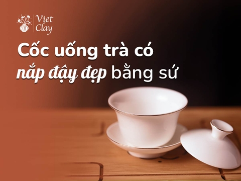 Cốc Uống Trà Có Nắp Đậy Đẹp Bằng Sứ {Mới 2023}