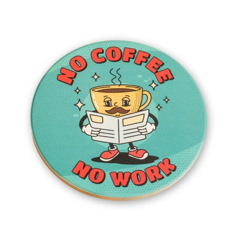 Lót ly - No coffee no work