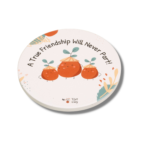 Miếng lót ly - A True Friendship Will Never Part