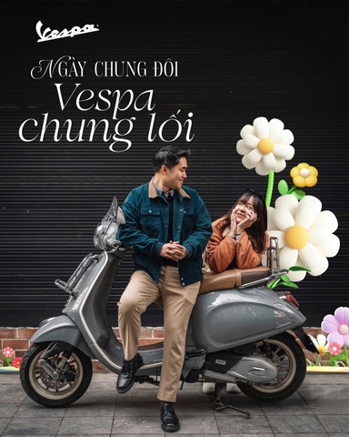 Ngày chung đôi, Vespa chung lối 🛵🌹