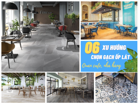 6 Xu hướng chọn gạch ốp lát trong quán cafe, nhà hàng