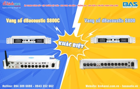 Sự khác nhau giữa vang số dBacoustic S800C và S800