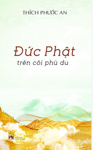Đức Phật Trên Cõi Phù Du - Thích Phước An