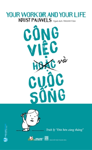 Công Việc Hoặc Và Cuộc Sống - Triết Lý Đôi Bên Cùng Thắng - Krist PauWels