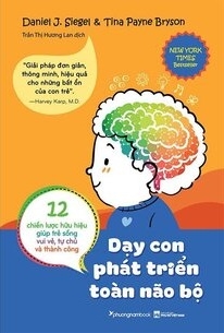 Dạy Con Phát Triển Toàn Não Bộ -  Daniel J. Siegel, Tina Payne Bryson