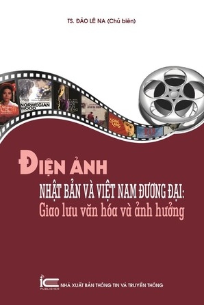 Điện Ảnh Nhật Bản Và Việt Nam Đương Đại - Giao Lưu Văn Hóa Và Ảnh Hưởng