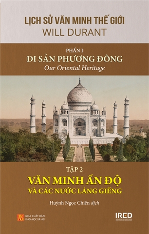 Di Sản Phương Đông (T2): Văn minh Ấn Độ và các nước láng giềng - Will Durant