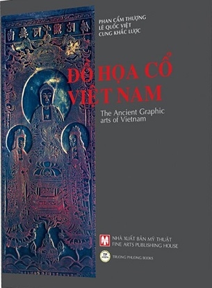 Đồ Họa Cổ Việt Nam (Bìa Cứng) - Phan Cẩm Thượng, Lê Quốc Việt, Cung Khắc Lược