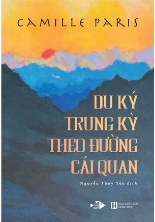 Du Ký Trung Kỳ Theo Đường Cái Quan (Bìa Cứng) - Camille Paris