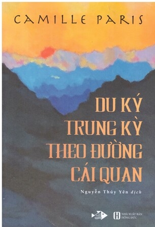 Du Ký Trung Kỳ Theo Đường Cái Quan (Bìa mềm) - Camille Paris