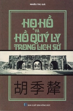 Họ Hồ Và Hồ Quý Ly Trong Lịch Sử - Nhiều Tác Giả, Trạch Quế Vinh