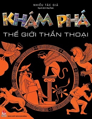 Khám Phá Thế Giới Thần Thoại (Bìa Cứng)