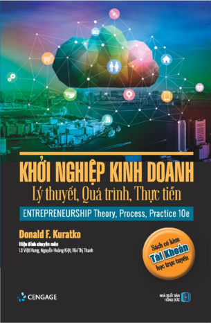 Khởi Nghiệp Kinh Doanh: Lý Thuyết, Quá Trình, Thực Tiễn - Donald F Kuratko