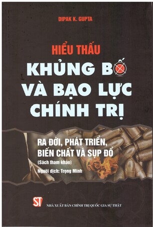 Hiểu thấu khủng bố và bạo lực chính trị: Ra đời, phát triển, biến chất và sụp đổ