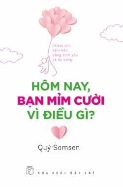 HÔM NAY, BẠN MỈM CƯỜI VÌ ĐIỀU GÌ?