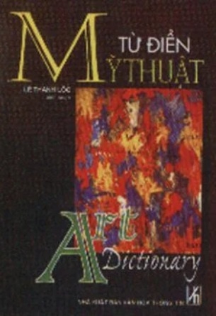Từ Điển Mỹ Thuật - Lê Thanh Lộc