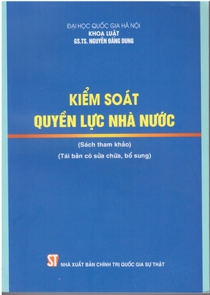 Kiểm soát quyền lực nhà nước - Nguyễn Đăng Dung (Tái bản có sửa chữa, bổ sung)