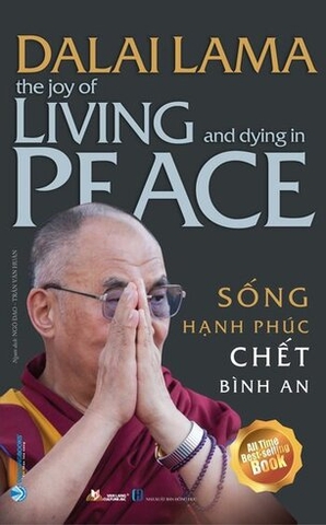 Sống Hạnh Phúc Chết Bình An (Tái Bản) - Dalai Lama
