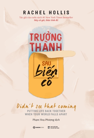 TRƯỞNG THÀNH SAU BIẾN CỐ Hiểu những vết sẹo trong quá khứ để chữa lành