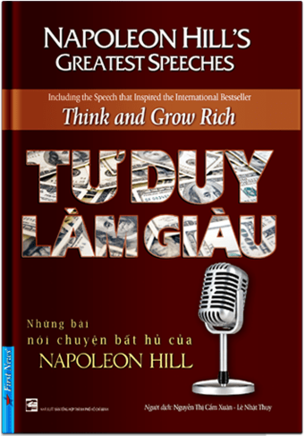 TƯ DUY LÀM GIÀU - NHỮNG BÀI NÓI CHUYỆN BẤT HỦ CỦA NAPOLEON HILL