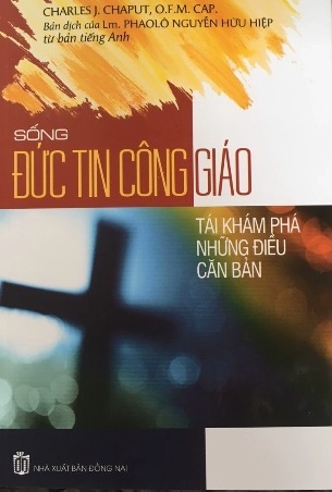 SỐNG ĐỨC TIN CÔNG GIÁO - Tái Khám Phá Những Điều Cơ bản