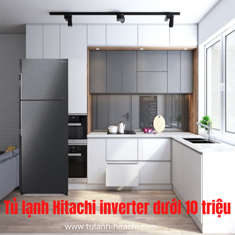 Tủ lạnh Hitachi inverter 2 cánh dưới 10 triệu