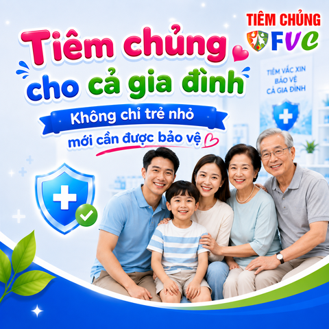 Tiêm chủng cho cả gia đình – Không chỉ trẻ nhỏ mới cần được bảo vệ