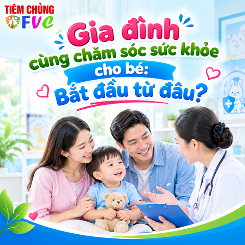 Gia đình cùng chăm sóc sức khỏe cho bé: Bắt đầu từ đâu?