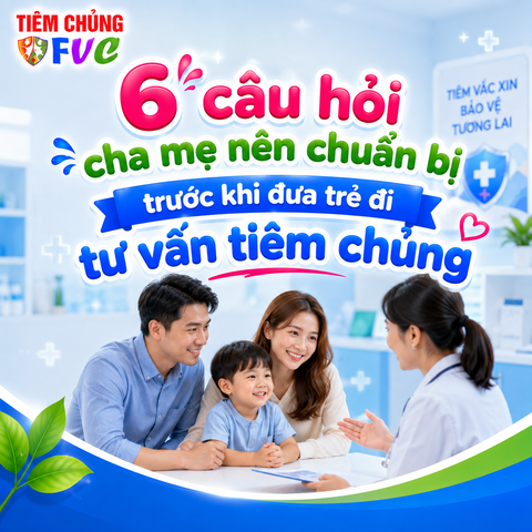 6 câu hỏi cha mẹ nên chuẩn bị trước khi đưa trẻ đi tư vấn tiêm chủng