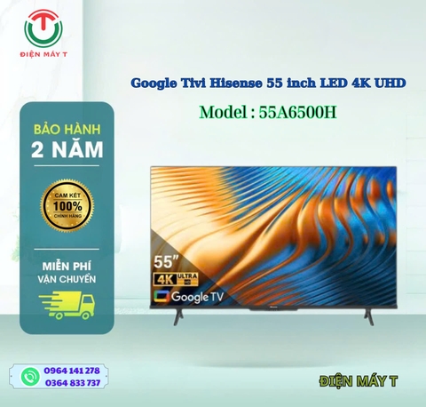 Google Tivi Hisense 4K 55 inch 55A6500H