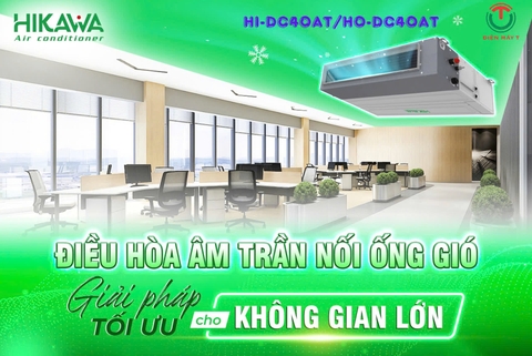 Giấu trần nối ống gió HIKAWA Inverter 1 chiều HI-DC40AT/HO-DC40AT (36.000 BTU )