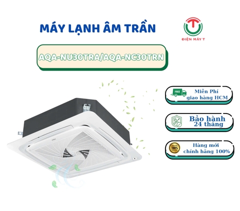 MÁY LẠNH ÂM TRẦN MONO AQUA 3hp AQA-NU30TRA/AQA-NC30TRN/PB-950QB