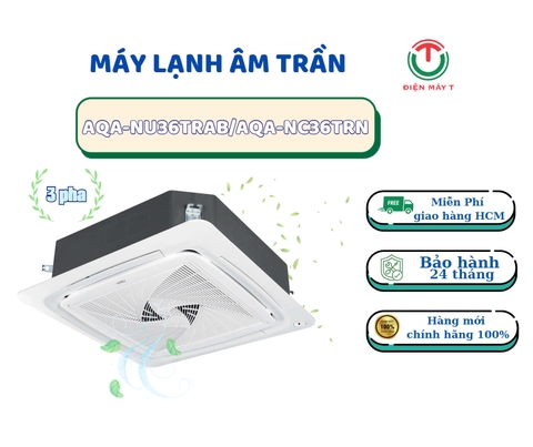 MÁY LẠNH ÂM TRẦN MONO AQUA 4hp AQA-NU36TRAB/AQA-NC36TRN/PB-950QB ( 3 PHA )