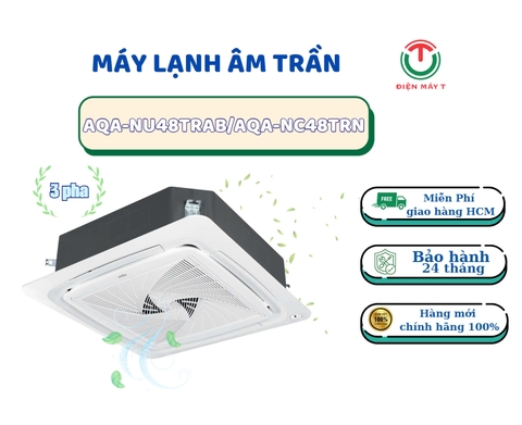 MÁY LẠNH ÂM TRẦN MONO AQUA 5hp AQA-NU48TRAB/AQA-NC48TRN/PB-950QB ( 3 PHA )