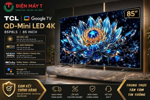 Google Tivi TCL QD-Mini LED 4K 85 Inch 85P8LS